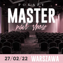 Pokaz Master NailShow - Warszawa